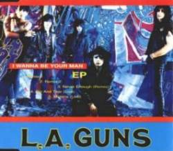 LA Guns (USA-1) : I Wanna Be Your Man